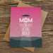 Mom you are out of this world mothers day card
