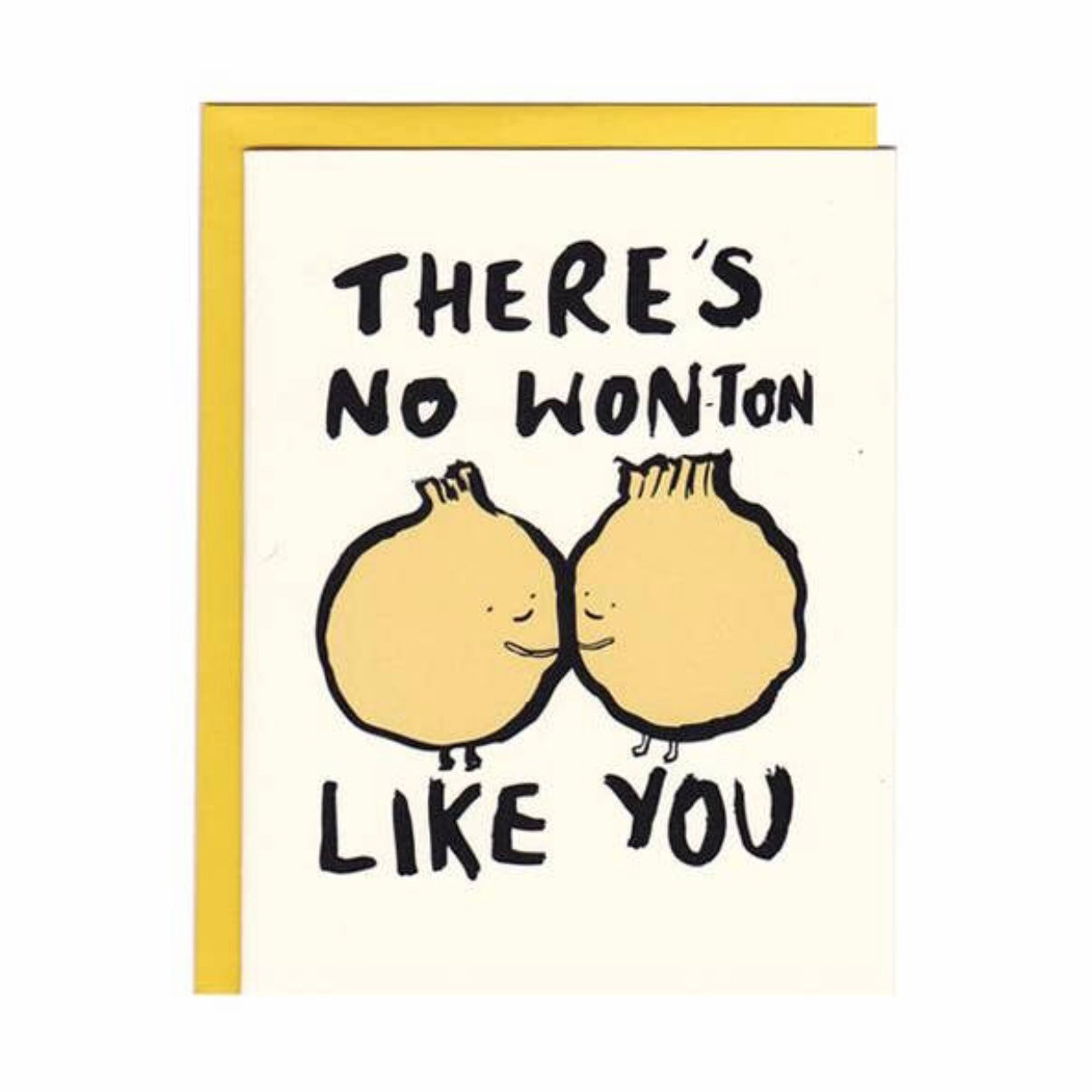 there's no wonton like you greeting card