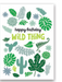 Happy Birthday wild thing greeting card