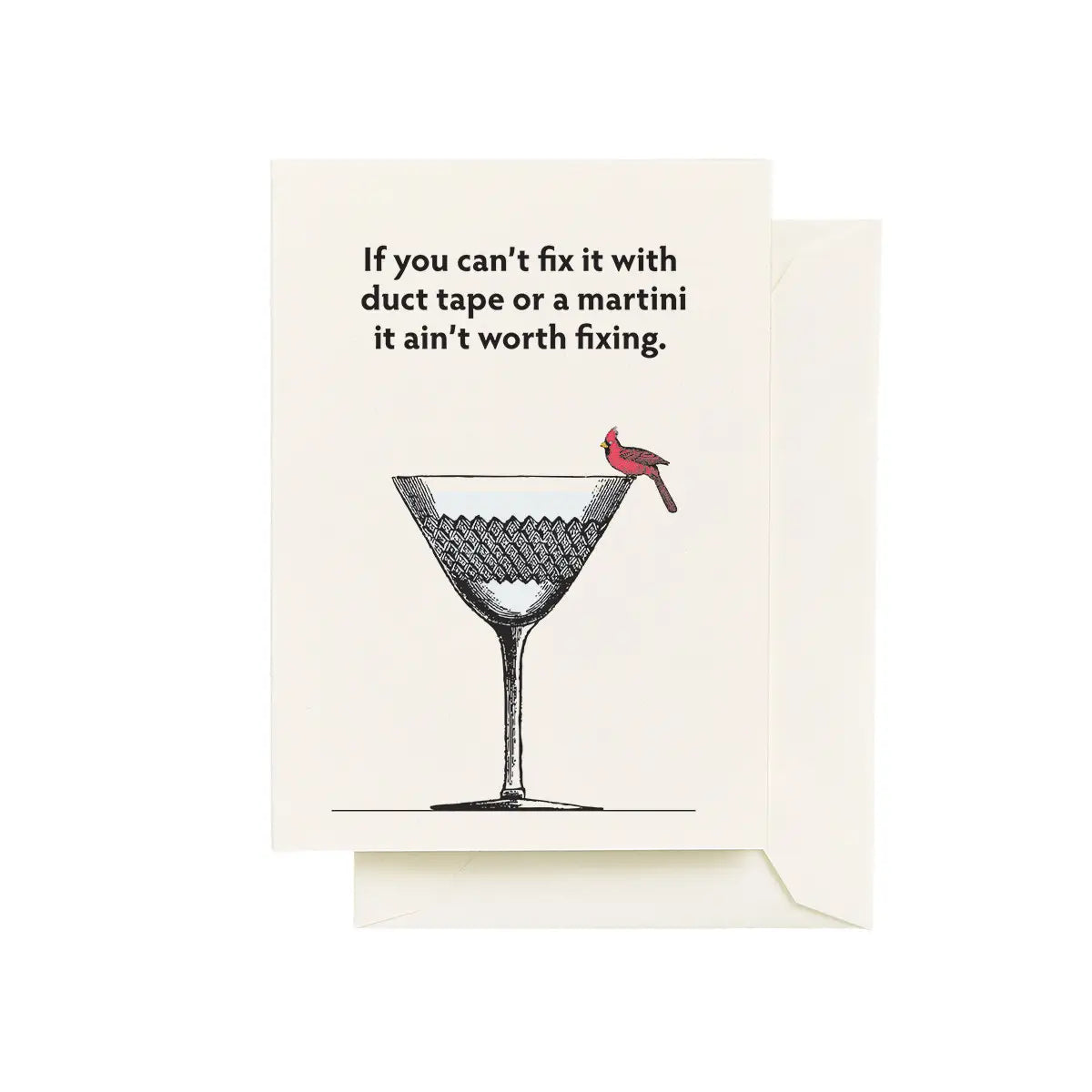 Funny greetings card with the quote 'If you can't fix it with duct tape or a martini it ain't worth fixing' depicting a martini glass, designed by Seltzer Goods.