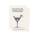 Funny greetings card with the quote 'If you can't fix it with duct tape or a martini it ain't worth fixing' depicting a martini glass, designed by Seltzer Goods.