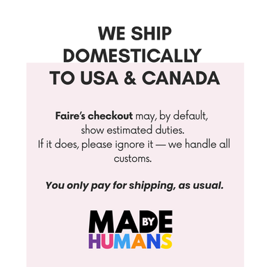 Shipping information for products by Made By Humans, stating that they ship domestically to the USA and Canada, with details on estimated duties.