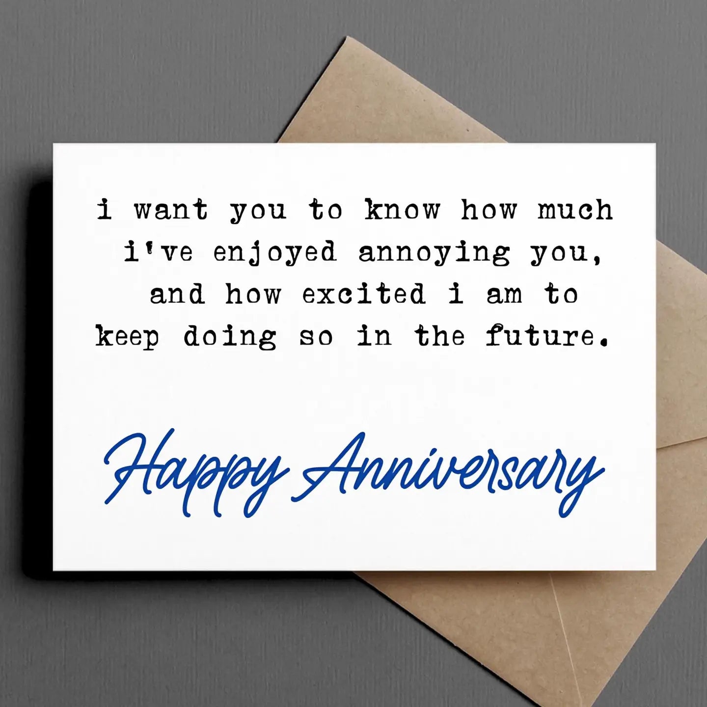 Ink & Attitude Card Collection showcasing a whimsical anniversary card with the message 'i want you to know how much i've enjoyed annoying you, and how excited i am to keep doing so in the future.' in stylish blue font.