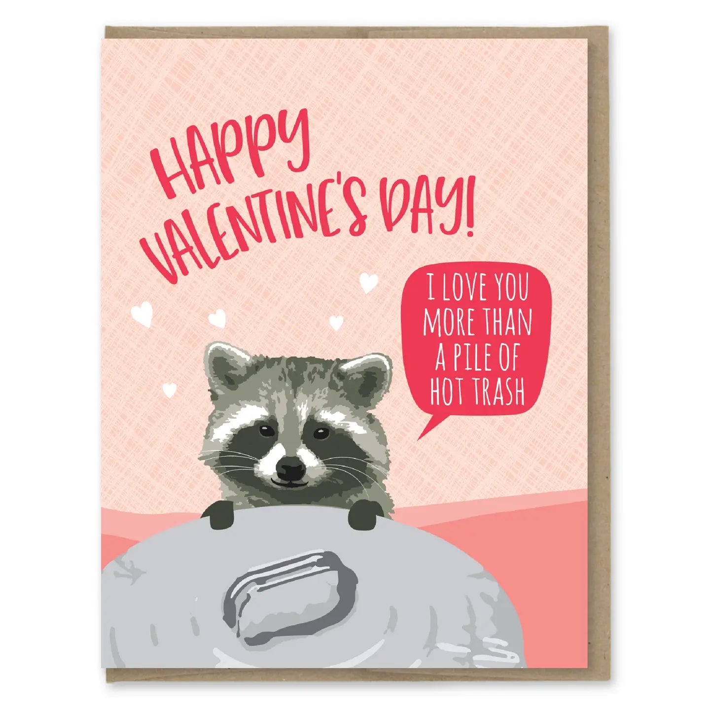 Valentine's Day card featuring a raccoon with the text 'Happy Valentine's Day! I love you more than a pile of hot trash.' from ARTISANS & agency.