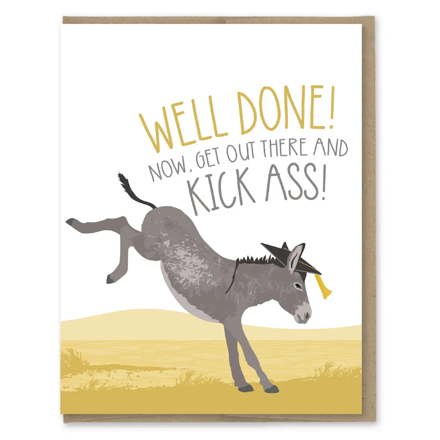Fun graduation card depicting a celebratory donkey wearing a graduation cap with the phrase 'WELL DONE! NOW, GET OUT THERE AND KICK ASS!' designed by ARTISANS & agency in the Graduation Card Collection.