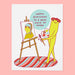 Whimsical birthday card depicting a quirky artist and painting, designed by The Good Twin. From The Good Twin Card Collection.
