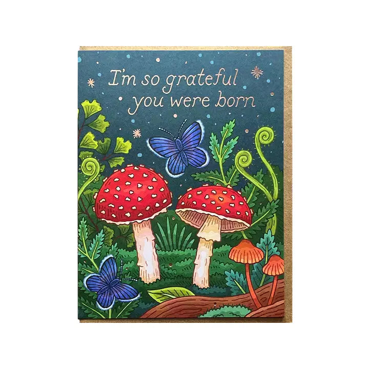 I'm so grateful you were born mushroom and butterfly Greeting Card