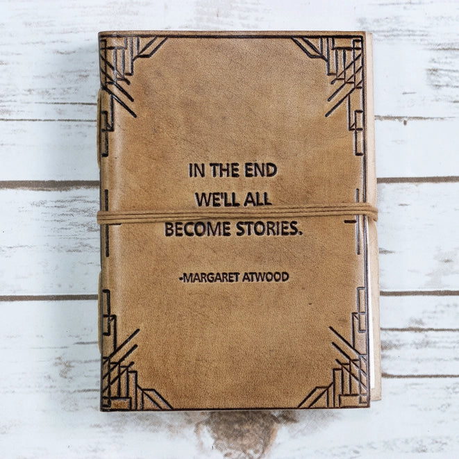 In the end we'll all become stories leather journal