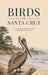 Illustrated guide cover of 'Birds of Santa Cruz', showcasing local bird species and scenic landscapes like sandy beaches and redwood forests, perfect for birdwatchers and nature lovers.