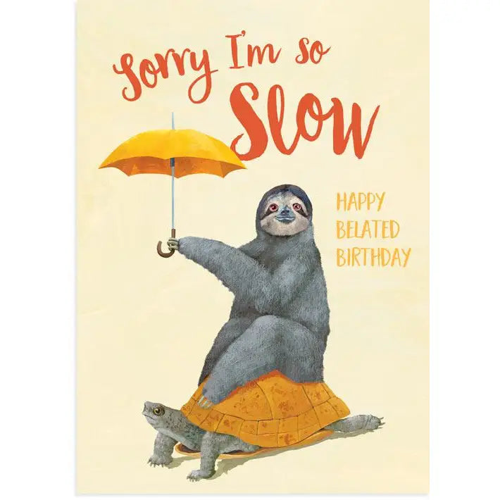 Sorry I'm slow Happy Belated birthday blank greeting card