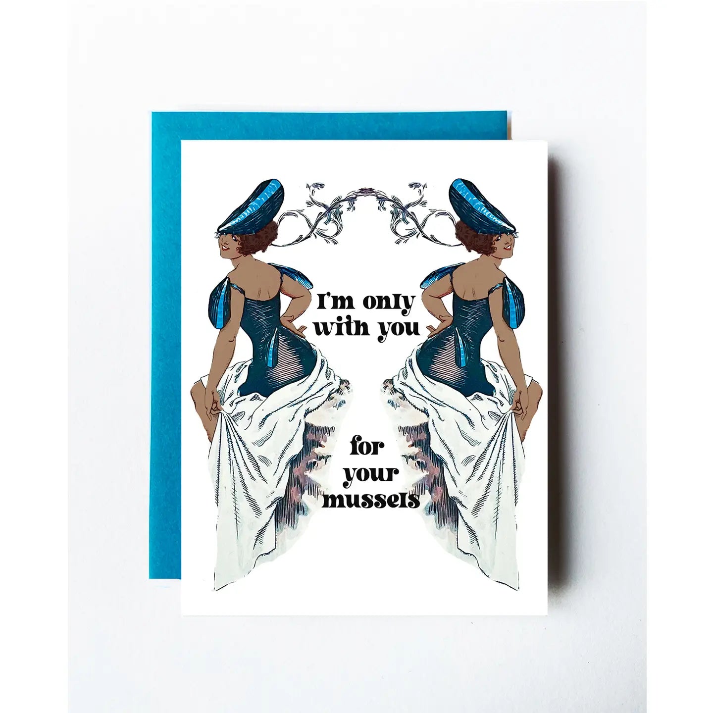 I'm only with you for your mussels greeting card