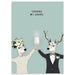 Cheers my deers Wedding Greeting Card