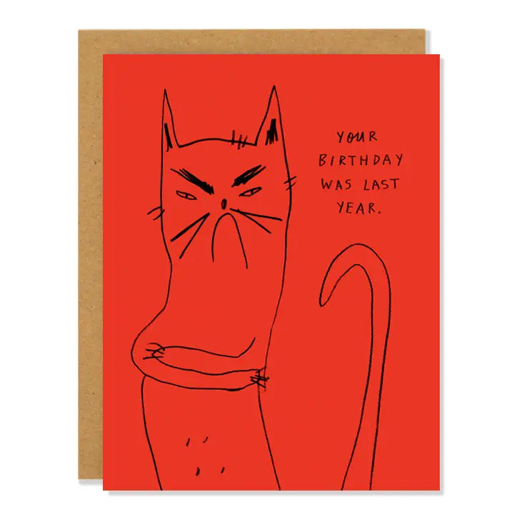 Your birthday was last year greeting card