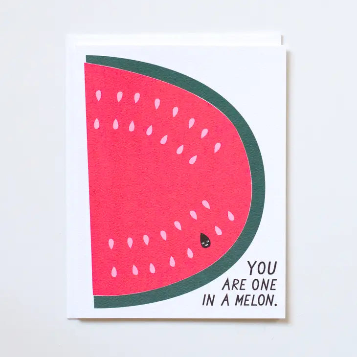 Your are one in a melon Greeting Card