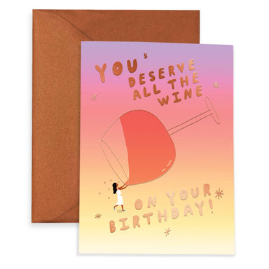 You deserve all the wine on your birthday greeting card