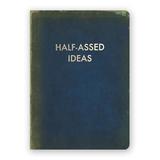 Half asses ideas Journal
