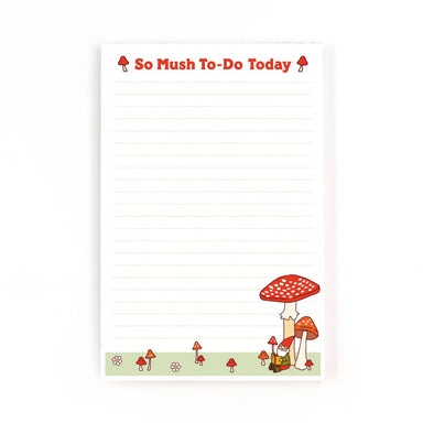 So mush to do today mushroom notepad
