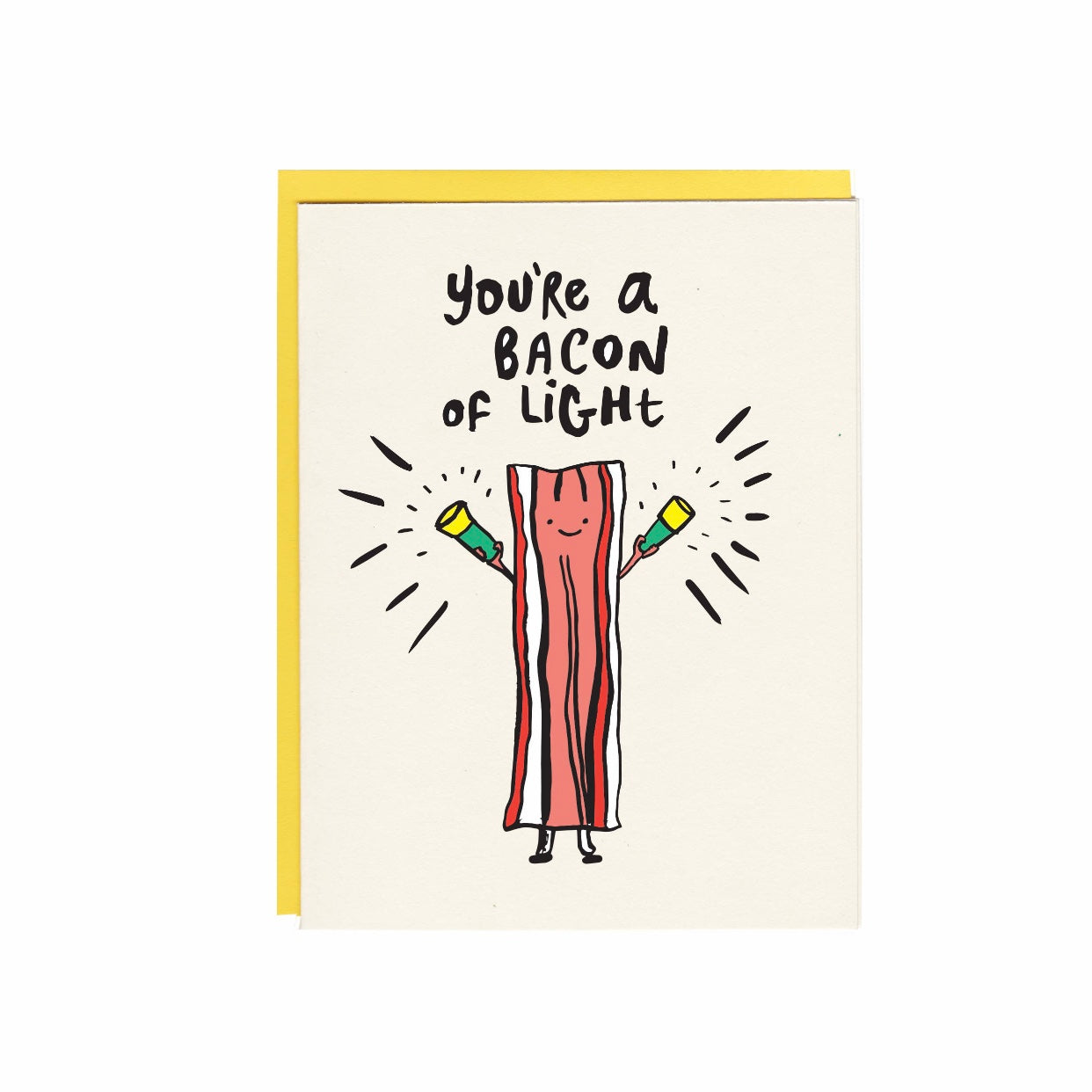 you're a bacon of light greeting card