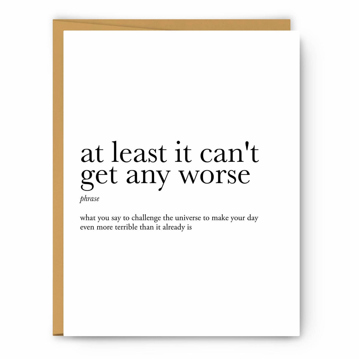 at least it can't get worse greeting card