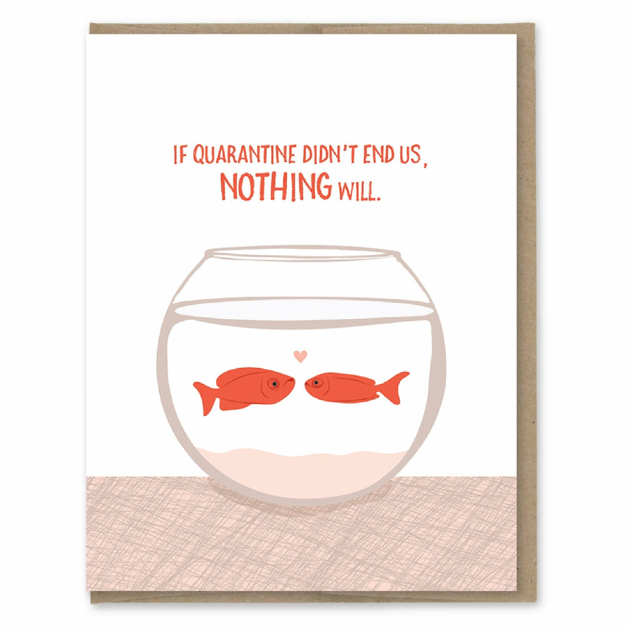 if quarantine didn't end us nothing will greeting card