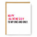Happy Valentines Day to my one and only greeting card