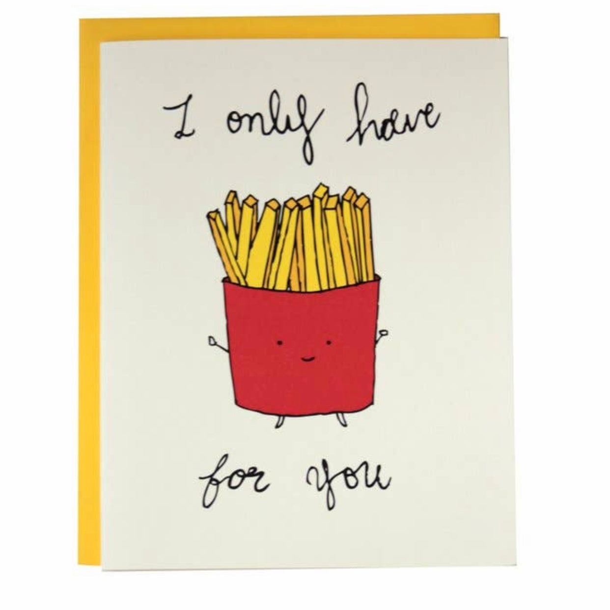 I only have fries for you greeting card