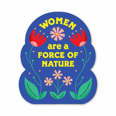 Women are a force of nature sticker