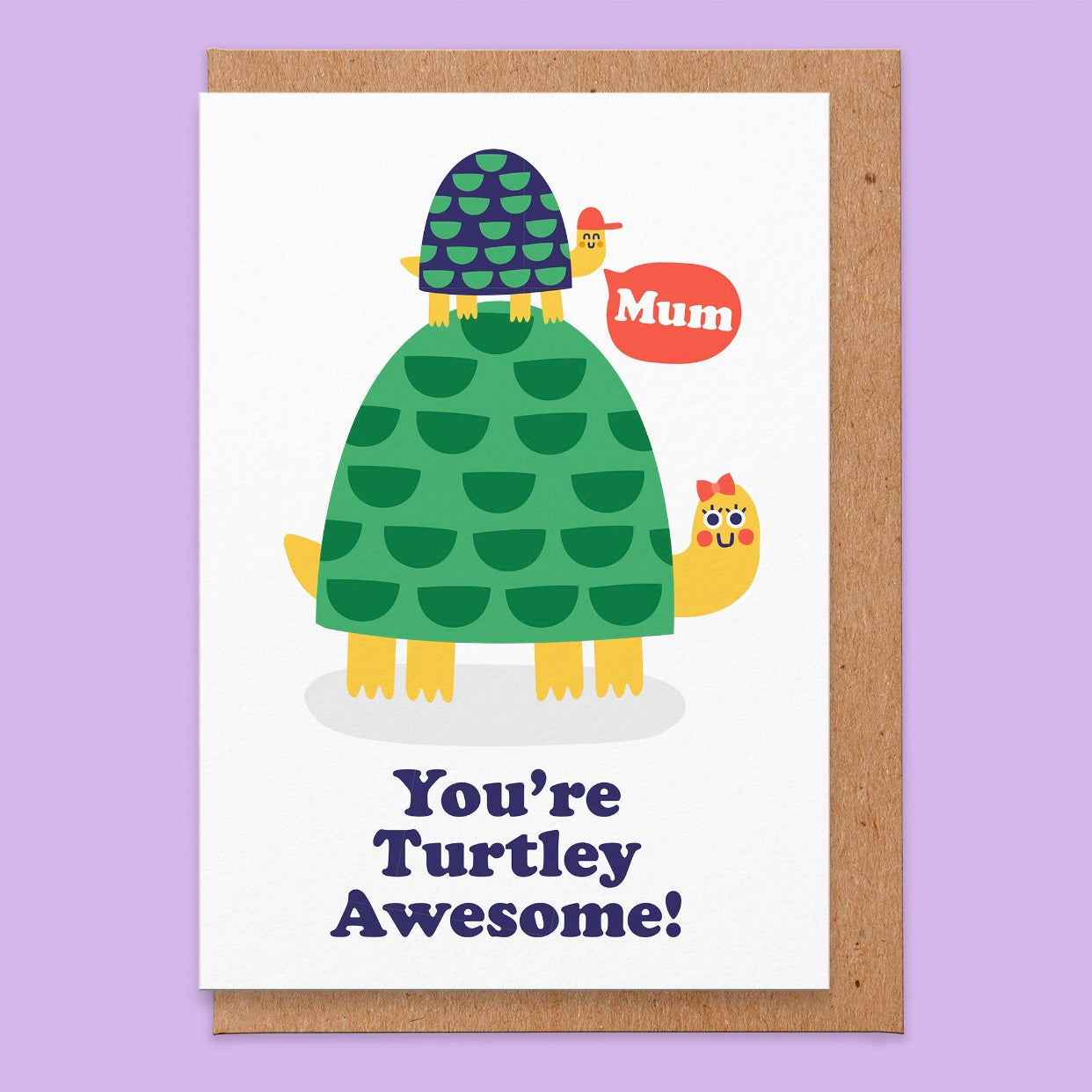 Mum You're turtley awesome greeting card