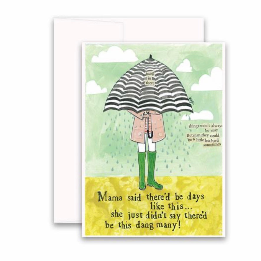 Mama said there'd be days like this Greeting Card