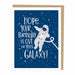 Hope your birthday is out of this galaxy greeting card