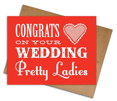 Congrats on your wedding ladies Greeting Card