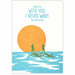 When I'm with you I never want the day to end greeting card