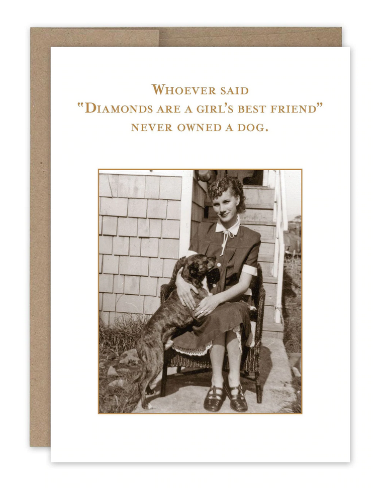 Whoever said, Diamonds are a girls best friend, ever owned a dog greeting card