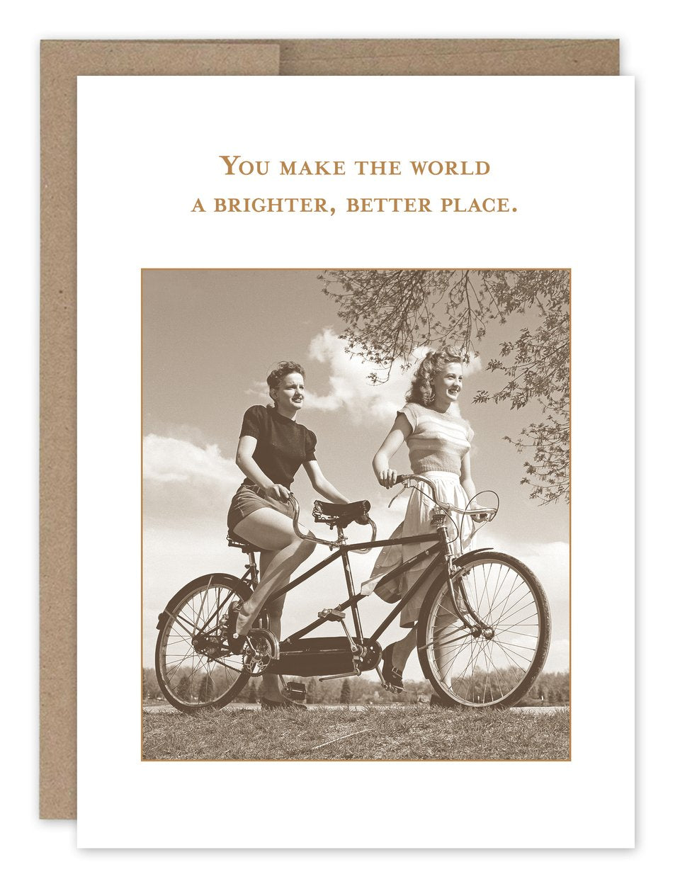 You make the world a brighter, better place greeting card