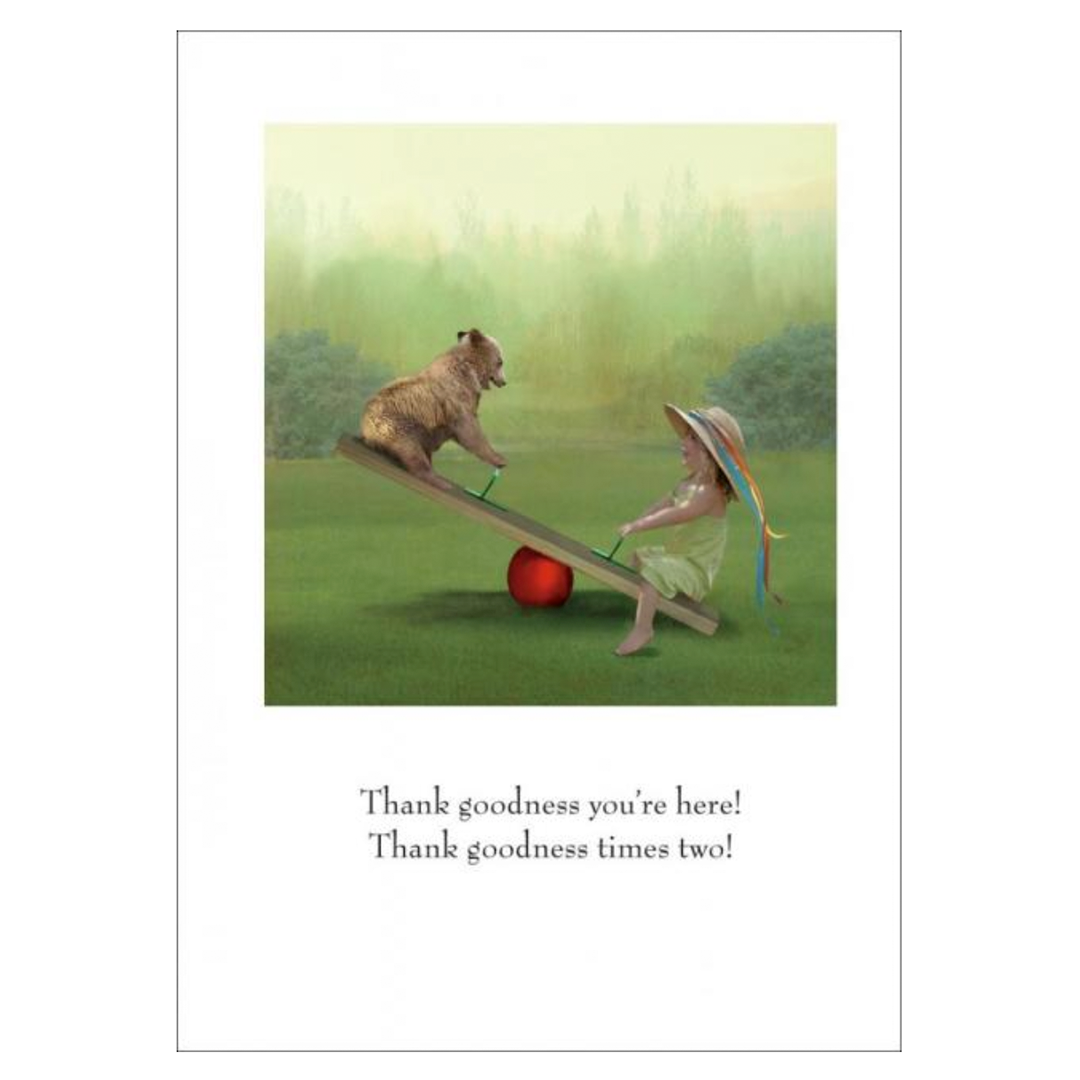 Thank goodness you're here Blank Greeting card